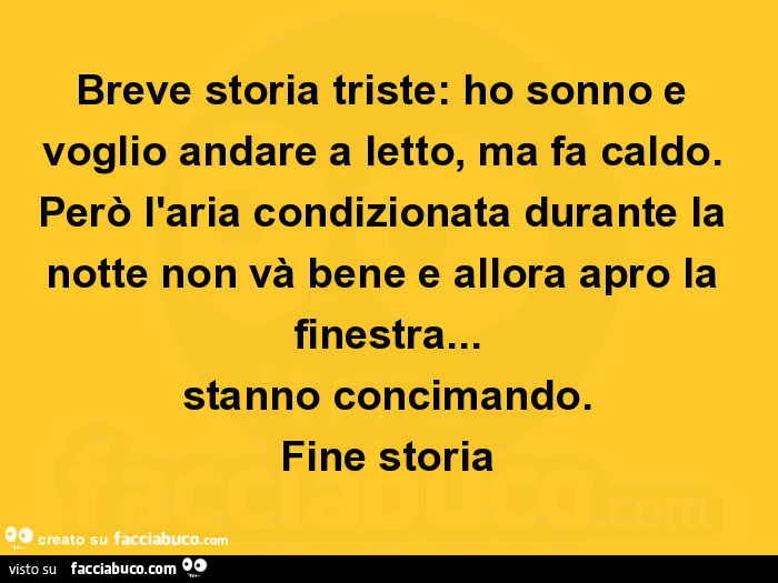 Breve storia triste: ho sonno e voglio andare a letto, ma fa caldo. Però l'aria condizionata durante la notte non và bene e allora apro la finestra&hellip; stanno concimando. Fine storia