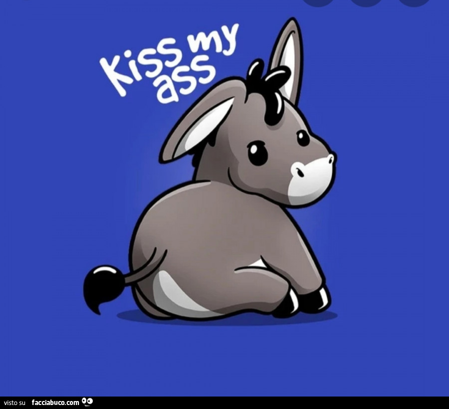 Asinello: kiss my ass