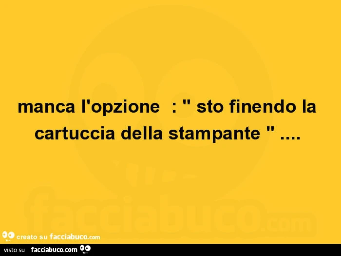 Manca l'opzione: sto finendo la cartuccia della stampante