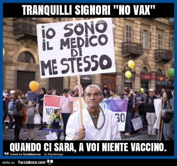 Tranquilli signori "no vax" quando ci sara, a voi niente vaccino