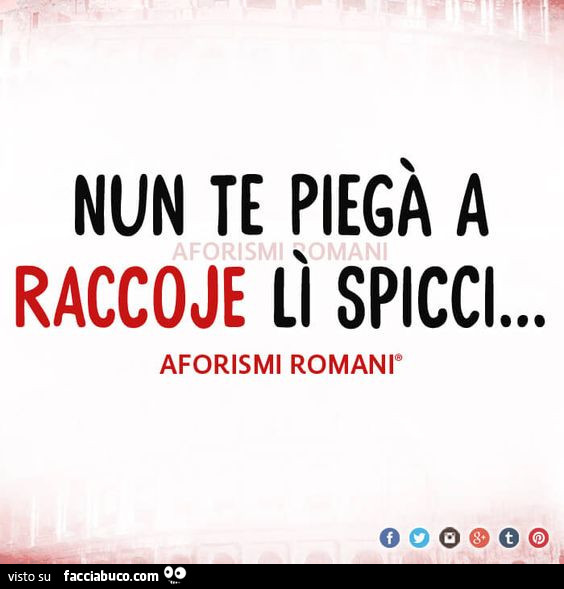 Nun te piegà a raccoje lì spicci
