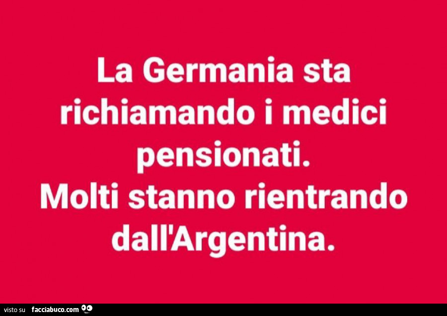 La germania sta richiamando i medici pensionati. Molti stanno rientrando dall'argentina