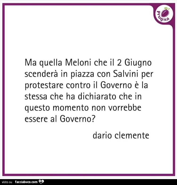 Ma quella meloni che il 2 giugno scenderà in piazza con salvini per protestare contro il governo è la stessa che ha dichiarato che in questo momento non vorrebbe essere al governo?