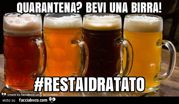 Quarantena? Bevi una birra! #Restaidratato