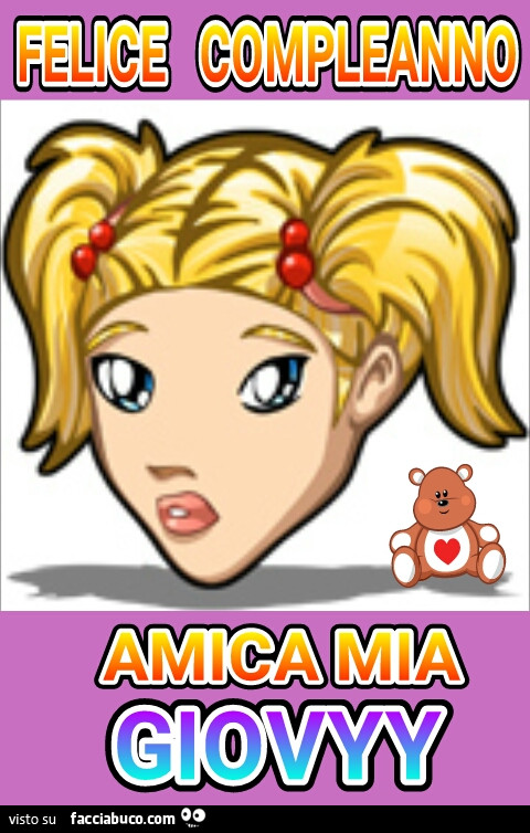 Felice compleanno amica mia giovyy