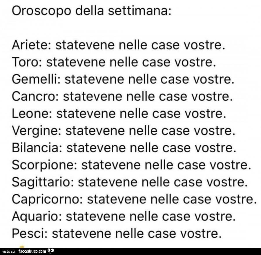 Oroscopo della settimana: statevene alle case vostre