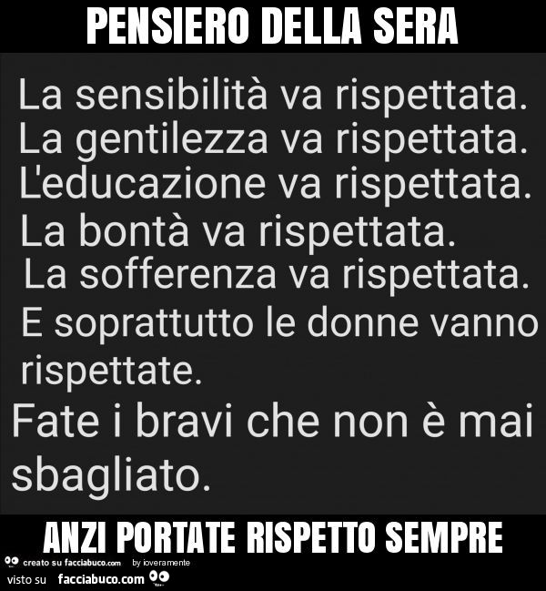 Pensiero della sera anzi portate rispetto sempre