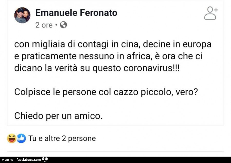 Con migliaia di contagi in cina, decine in europa e praticamente nessuno in africa, è ora che ci dicano la verità su questo coronavirus! Colpisce le persone col cazzo piccolo, vero? Chiedo per un amico