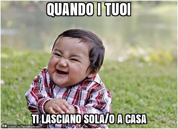 Quando i tuoi ti lasciano sola/o a casa