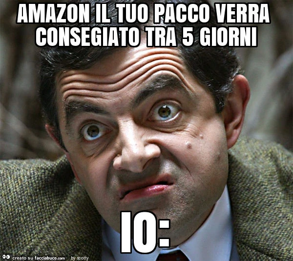 Amazon il tuo pacco verra consegiato tra 5 giorni io