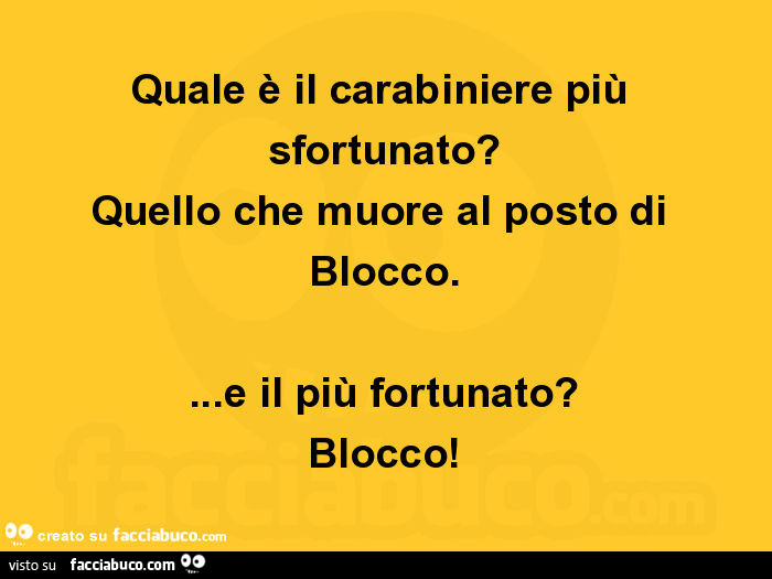 Quale è il carabiniere più sfortunato? Quello che muore al posto di blocco… e il più fortunato? Blocco