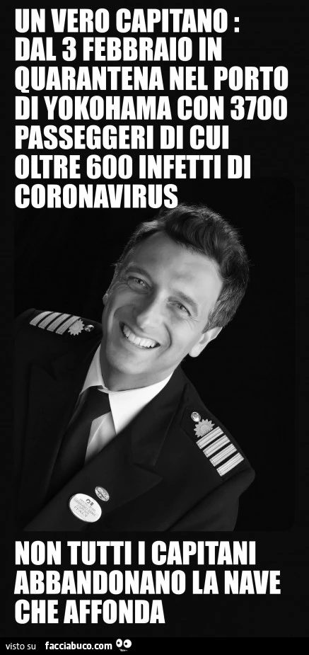 Un vero capitano: dal 3 febbraio in quarantena nel porto di yokohama con 3700 passeggeri di cui oltre 600 infetti di coronavirus. Non tutti i capitani abbandonano la nave che affonda