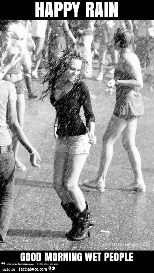 Happy rain good morning wet people