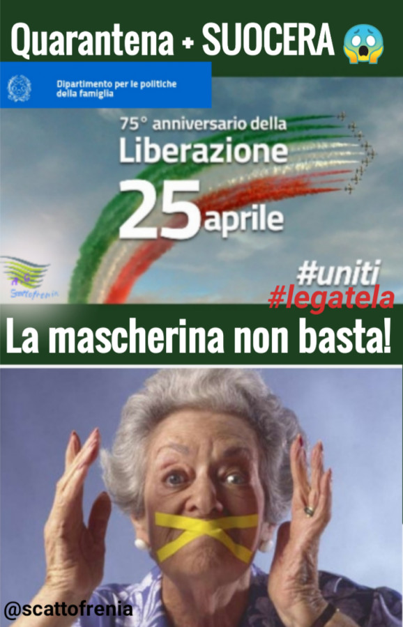 25 aprile festa della liberazione dalla suocera. Non basta la mascherina