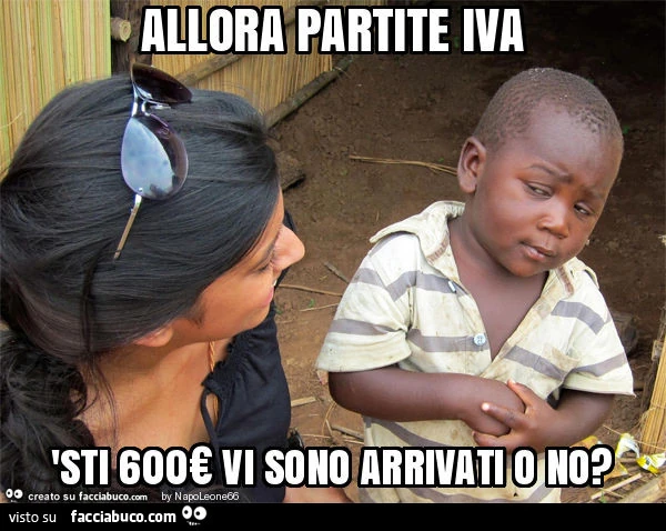 Allora partite iva 'sti 600€ vi sono arrivati o no?