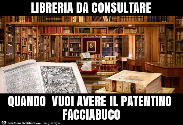 Libreria da consultare quando vuoi avere il patentino facciabuco