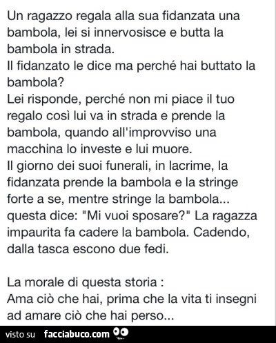 Un ragazzo regala alla sua fidanzata una bambola, lei si innervosisce e butta la bambola in strada. Il fidanzato le dice ma perché hai buttato la bambola?