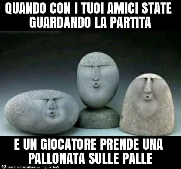 Quando con i tuoi amici state guardando la partita e un giocatore prende una pallonata sulle palle