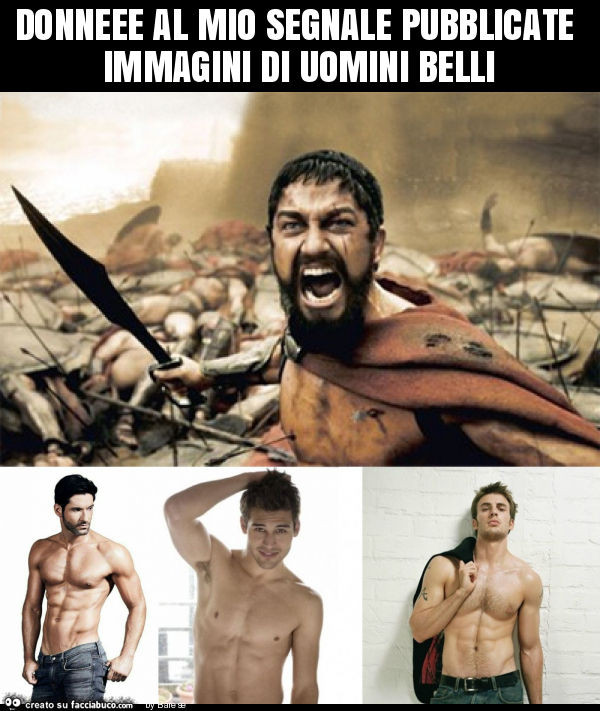 Donneee al mio segnale pubblicate immagini di uomini belli