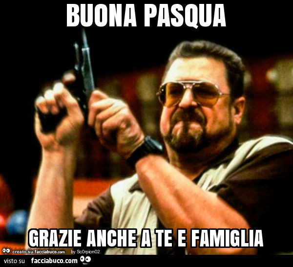 Buona pasqua grazie anche a te e famiglia
