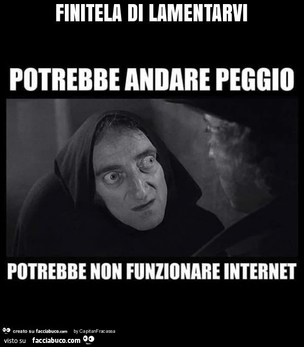 Finitela di lamentarvi