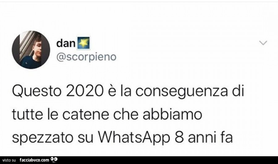 Questo E La Conseguenza Di Tutte Le Catene Che Abbiamo Spezzato Su Whatsapp 8 Anni Fa Facciabuco Com