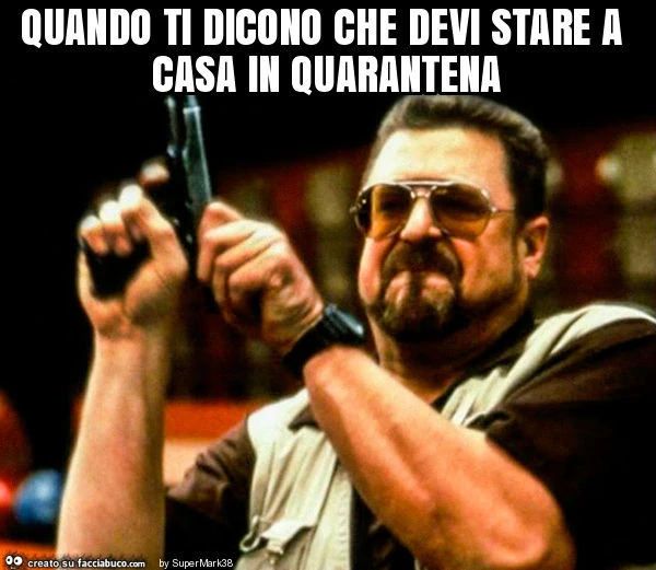 Quando ti dicono che devi stare a casa in quarantena