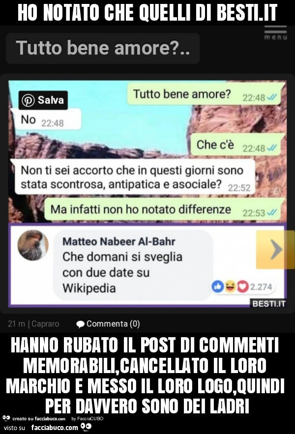 Ho notato che quelli di besti. It hanno rubato il post di commenti memorabili, cancellato il loro marchio e messo il loro logo, quindi per davvero sono dei ladri