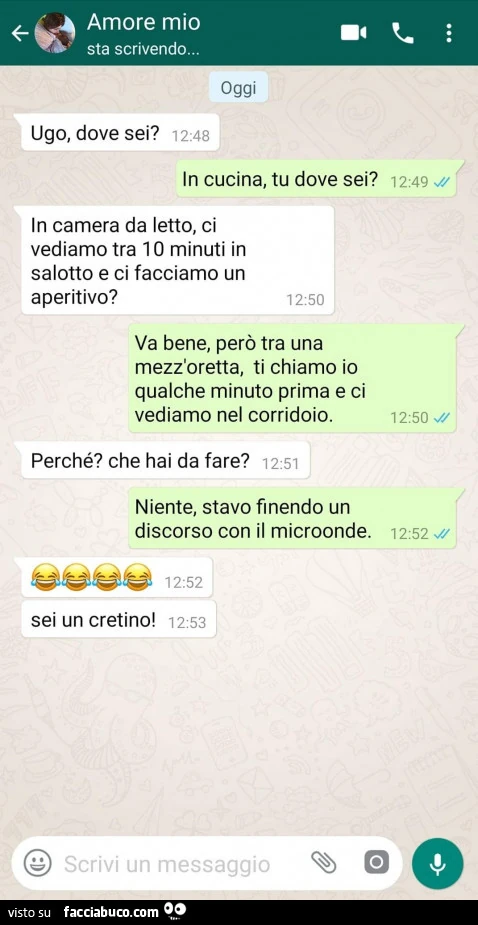 Ugo, dove sei? In cucina, tu dove sei? In camera da letto, ci vediamo tra 10 minuti in salotto e ci facciamo un aperitivo? Va bene, però tra una mezz'oretta, ti chiamo io qualche minuto prima e ci vediamo nel corridoio