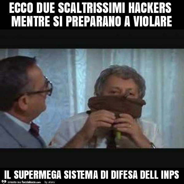 Ecco due scaltrissimi hackers mentre si preparano a violare il supermega sistema di difesa dell inps