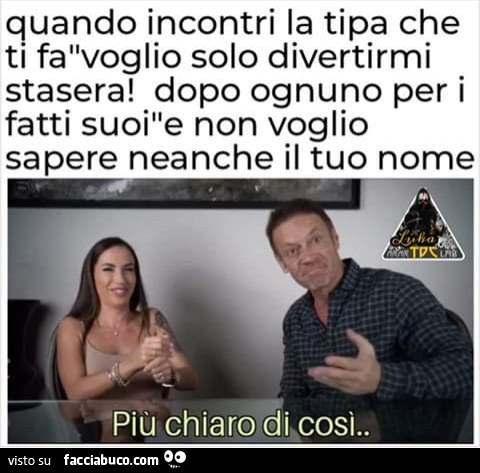 Quando incontri la tipa che ti fa voglio solo divertirmi stasera