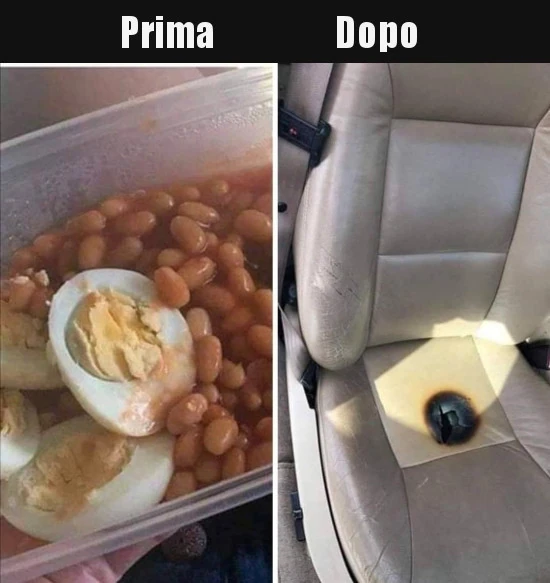 Uovo e fagioli&hellip; e poi il sedile&hellip; Prima e dopo