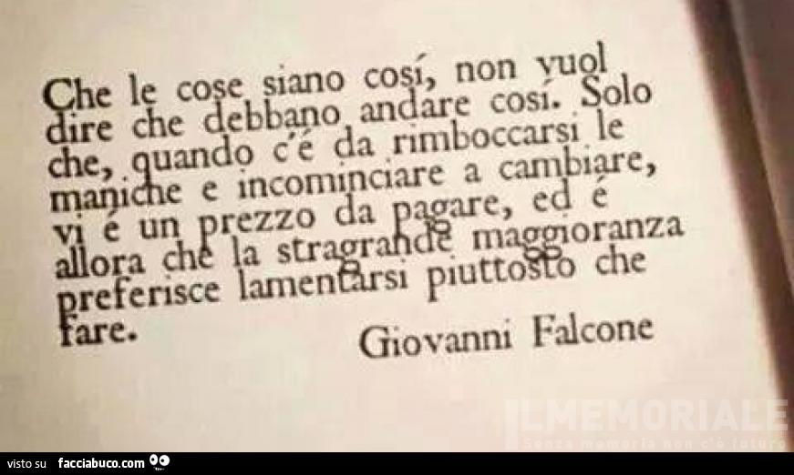 Che le cose siano ci si, non vuol dire debbano andar cosi