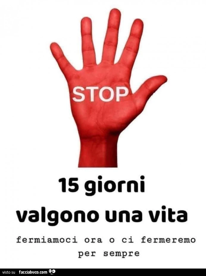 Stop. 15 giorni valgono una vita, fermiamoci ora o ci fermeremo per sempre