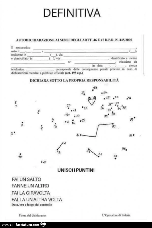 Definitiva autodichiarazione. Unisci i puntini fai un salto fanne un altro fai la giravolta falla un'altra volta