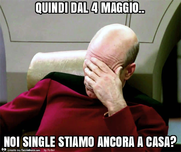 Quindi dal 4 maggio. Noi single stiamo ancora a casa?