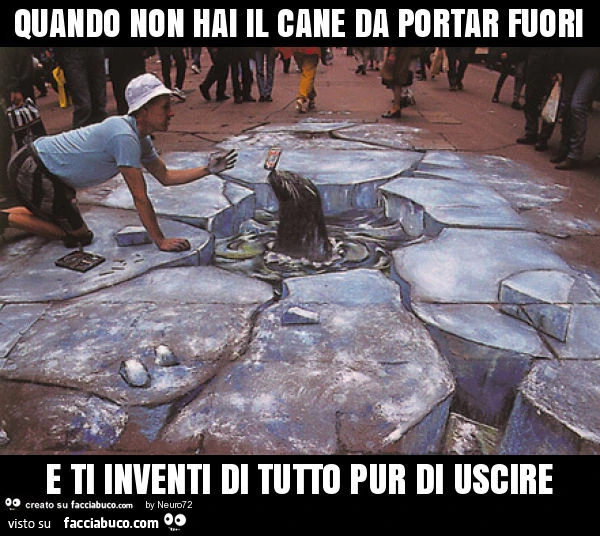 Quando non hai il cane da portar fuori e ti inventi di tutto pur di uscire