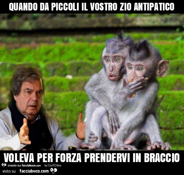 Quando da piccoli il vostro zio antipatico voleva per forza prendervi in braccio