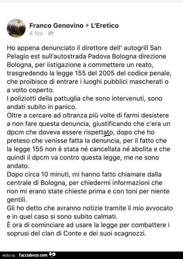 Ho appena denunciato il direttore dell' autogrill san pelagio est sull'autostrada padova bologna direzione bologna, per iistigazione a commettere un reato