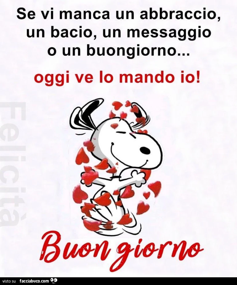 Se vi manca un abbraccio, un bacio, un messaggio o un buongiorno&hellip; oggi ve lo mando io. Buon giorno