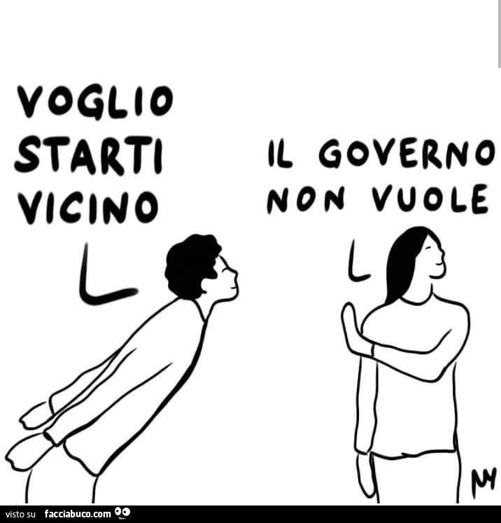 Voglio starti vicino. Il governo non vuole
