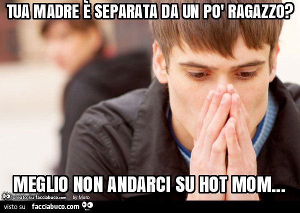 Tua madre è separata da un po' ragazzo? Meglio non andarci su hot mom