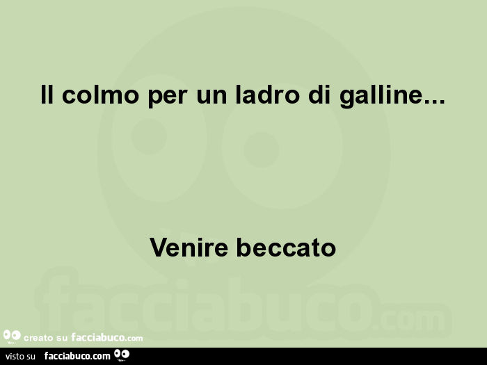 Il colmo per un ladro di galline… venire beccato