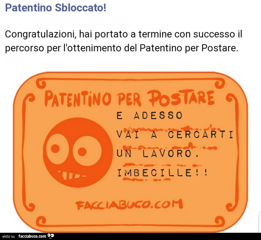 Patentino per postare. E adesso vai a cercarti un lavoro imbecille