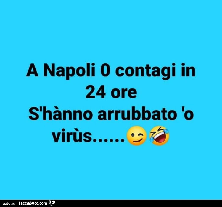A napoli 0 contagi in 24 ore s'hànno arrubbato 'o virùs