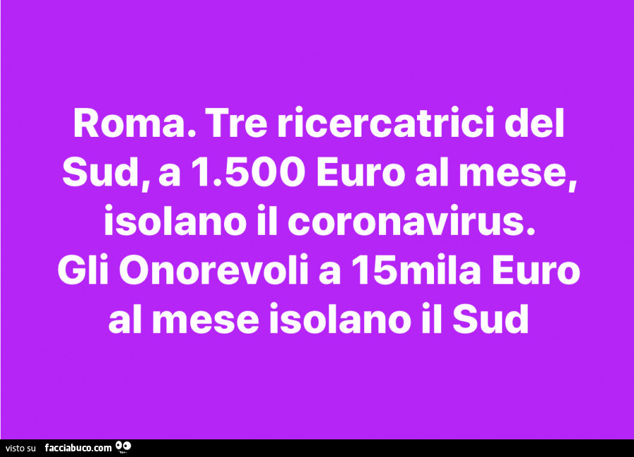 Roma. Tre ricercatrici del sud, a 1.500 euro al mese, isolano il coronavirus. Gli onorevoli a 15mila euro al mese isolano il sud
