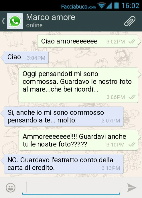Ciao amoreeeeeee. Ciao. Oggi pensandoti mi sono commossa. Guardavo le nostro foto al mare&hellip; che bei ricordi&hellip; Sì, anche io mi sono commosso pensando a te&hellip; molto. Ammoreeeeeee! Guardavi anche tu le nostre foto? NO. Guardavo l'estrat