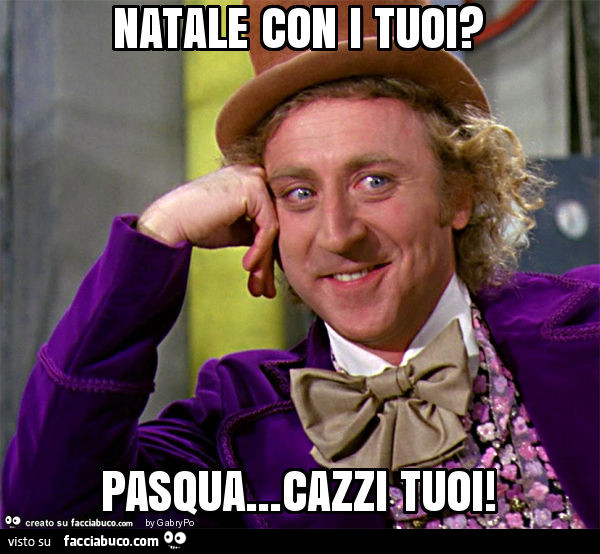 Natale con i tuoi? Pasqua… cazzi tuoi