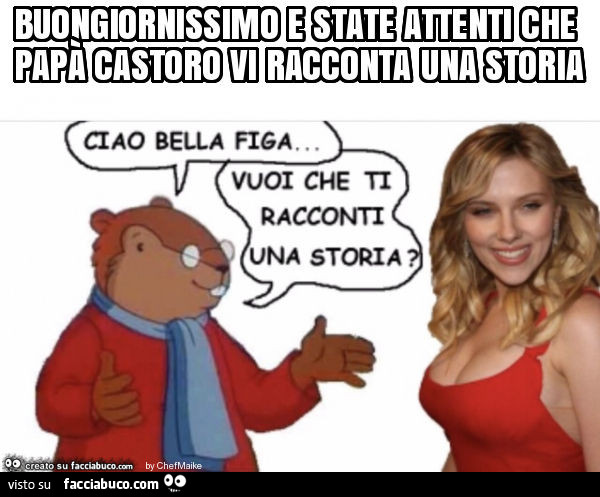 Buongiornissimo e state attenti che papà castoro vi racconta una storia