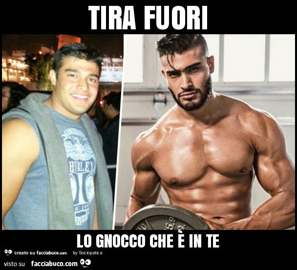 Tira fuori lo gnocco che è in te